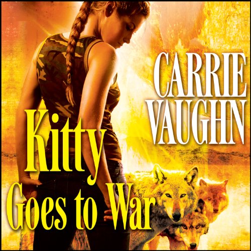 Kitty Goes to War Audiobook By Carrie Vaughn cover art