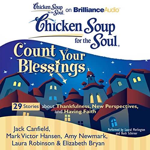 Chicken Soup for the Soul: Count Your Blessings - 29 Stories about Thankfulness, New Perspectives, and Having Faith Titelbild