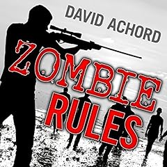 Zombie Rules: Zombie Rules, Book 1 Audiobook By David Achord cover art