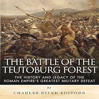 The Battle of the Teutoburg Forest Audiobook By Charles River Editors cover art