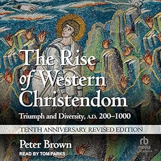 The Rise of Western Christendom (10th Anniversary Revised Edition) Audiolibro Por Peter Brown arte de portada