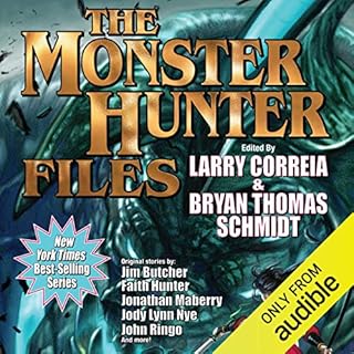 The Monster Hunter Files Audiobook By Larry Correia, Jonathan Maberry, Faith Hunter, Jim Butcher cover art