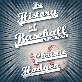 The History of Baseball Audiobook By Christie Hodgen cover art