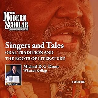 The Modern Scholar: Singers and Tales Audiobook By Professor Michael D. C. Drout cover art