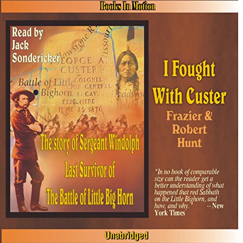 I Fought with Custer Audiobook By Frazier Hunt, Robert Hunt cover art