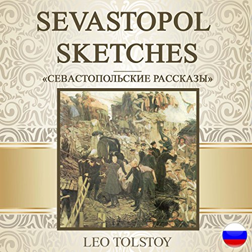 Sevastopol Sketches (Russian Edition) Audiobook By Leo Tolstoy cover art