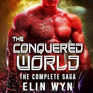 The Conquered World: Complete Saga Audiolibro Por Elin Wyn arte de portada