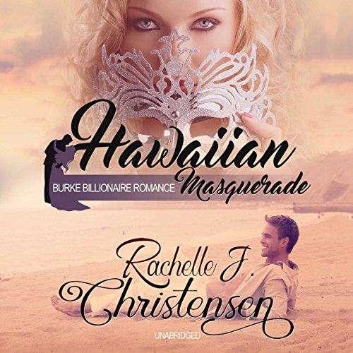 Hawaiian Masquerade Audiolivro Por Rachelle J. Christensen, Kaylee Baldwin - introduction, Taylor Hart - foreword capa