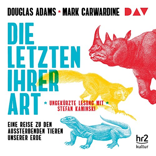 Die Letzten ihrer Art Audiolivro Por Douglas Adams, Mark Carwardine capa