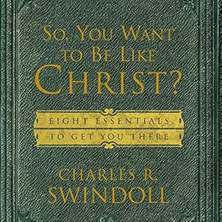 So, You Want to Be Like Christ? Audiobook By Charles R. Swindoll cover art