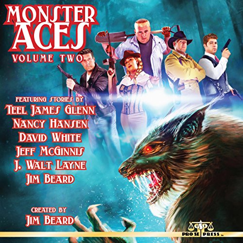 Monster Aces, Volume 2 Audiolibro Por Jim Beard, Teel James Glenn, Nancy Hansen, David White, Jeff McGinnis, J. Walt Layne ar