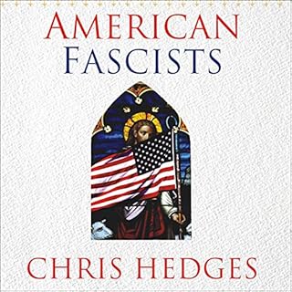 American Fascists Audiobook By Chris Hedges, Eunice Wong cover art