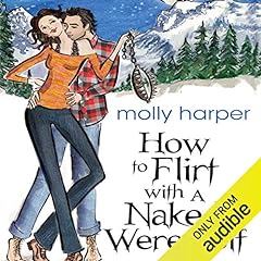 How to Flirt with a Naked Werewolf Audiolibro Por Molly Harper arte de portada