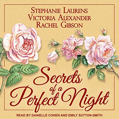 Secrets of a Perfect Night Audiolibro Por Stephanie Laurens, Victoria Alexander, Rachel Gibson arte de portada