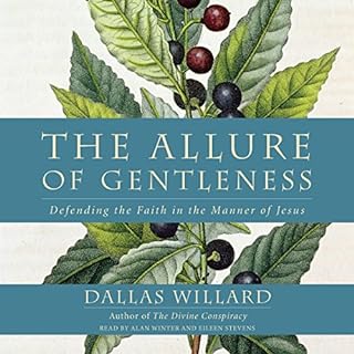 The Allure of Gentleness Audiobook By Dallas Willard cover art