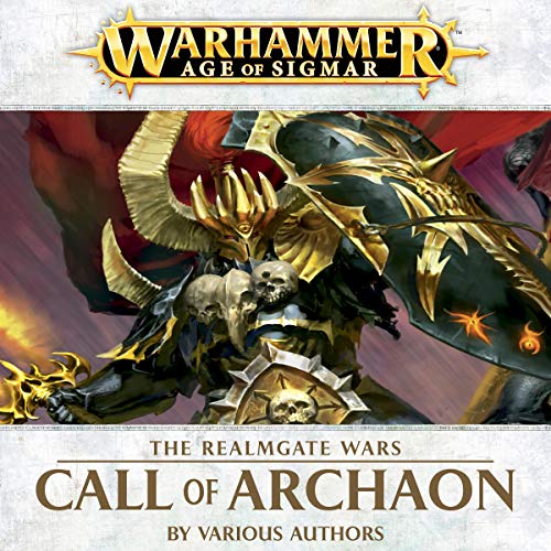 Call of Archaon: Age of Sigmar Audiolivro Por David Annandale, David Guymer, Guy Haley, Rob Sanders capa