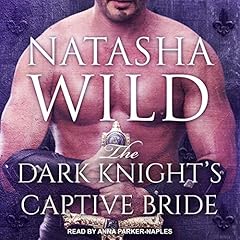 The Dark Knight's Captive Bride Audiobook By Natasha Wild cover art