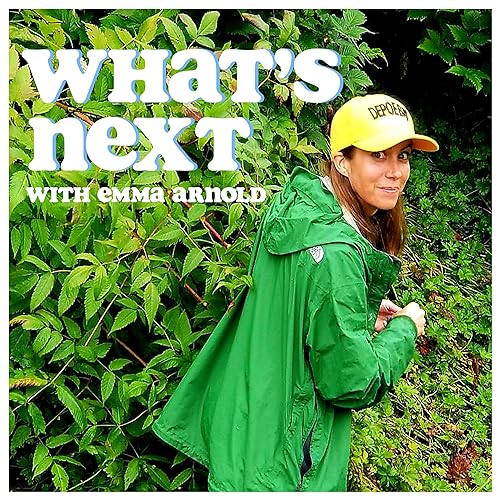 WHAT'S NEXT with Emma Arnold Podcast By Emma Arnold cover art