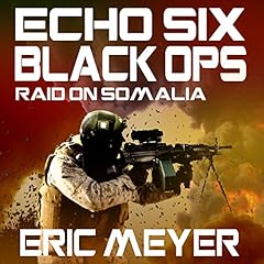 Echo Six: Black Ops - Raid on Somalia cover art