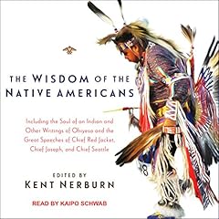 The Wisdom of the Native Americans