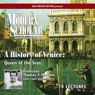 The Modern Scholar: A History of Venice Audiobook By Prof. Thomas F. Madden cover art