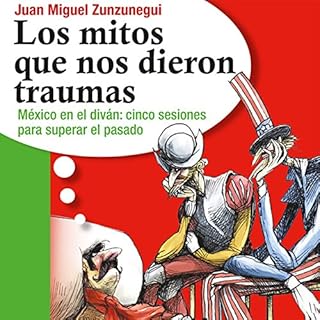 Los mitos que nos dieron traumas [The Myths That Gave Us Traumas] Audiolibro Por Juan Miguel Zunzunegui arte de portada