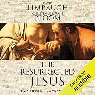 The Resurrected Jesus Audiolibro Por David Limbaugh, Christen Limbaugh Bloom arte de portada