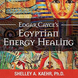 Edgar Cayce's Egyptian Energy Healing Audiobook By Shelley Kaehr cover art