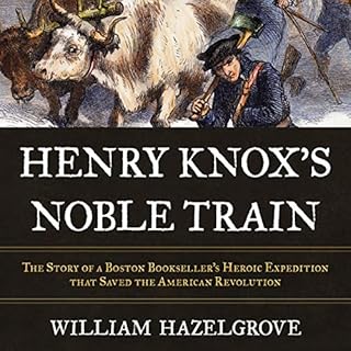 Henry Knox's Noble Train Audiobook By William Hazelgrove cover art