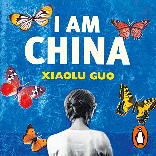 I Am China Audiobook By Xiaolu Guo cover art