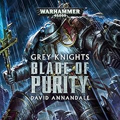 Grey Knights: Blade of Purity Audiobook By David Annandale cover art