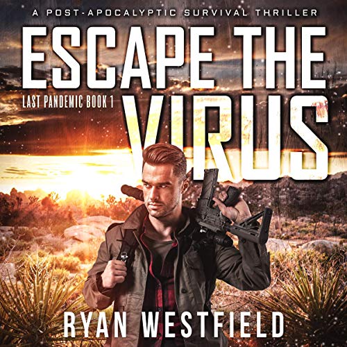 Escape the Virus: A Post-Apocalyptic Survival Thriller Titelbild