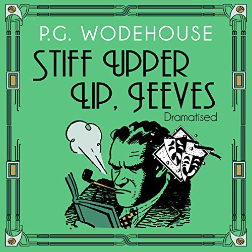 Stiff Upper Lip, Jeeves (Dramatised) Audiolibro Por P. G. Wodehouse arte de portada