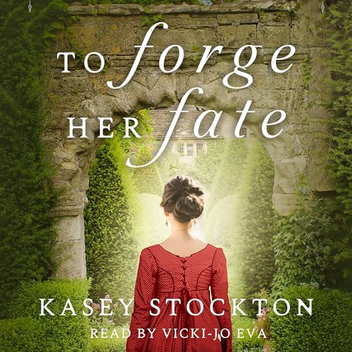 To Forge Her Fate Audiobook By Kasey Stockton cover art