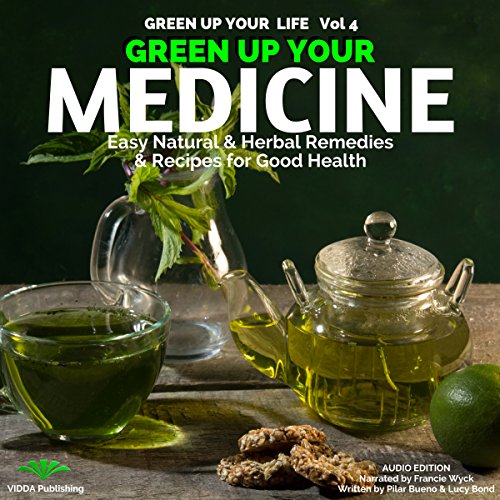 『Green up Your Medicine: Easy, Natural, Herbal Remedies & Recipes for Good Health』のカバーアート