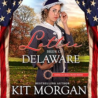 Lottie: Bride of Delaware Audiobook By Kit Morgan cover art