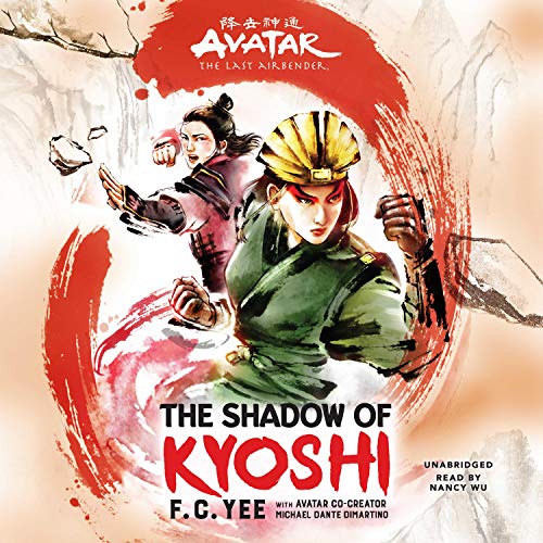 Avatar: The Last Airbender: The Shadow of Kyoshi Audiobook By F. C. Yee, Michael Dante DiMartino cover art