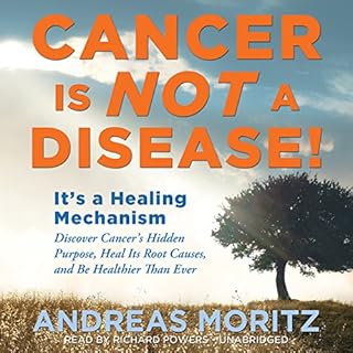 Cancer Is Not a Disease! Audiolibro Por Andreas Moritz arte de portada