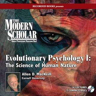 The Modern Scholar: Evolutionary Psychology I Audiobook By Prof. Allen D. MacNeill cover art