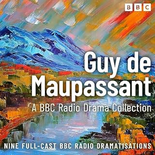 The Guy de Maupassant BBC Radio Drama Collection Audiobook By Guy de Maupassant cover art