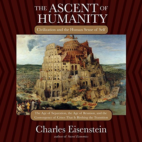 The Ascent of Humanity Audiolibro Por Charles Eisenstein arte de portada