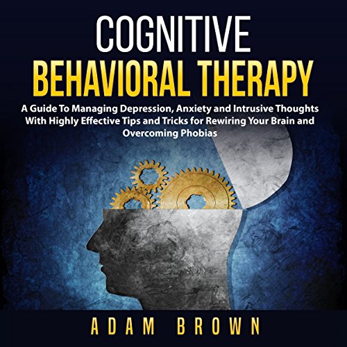 Cognitive Behavioral Therapy Audiobook By Adam Brown cover art