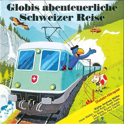 Globis abenteuerliche Schweizer Reise cover art