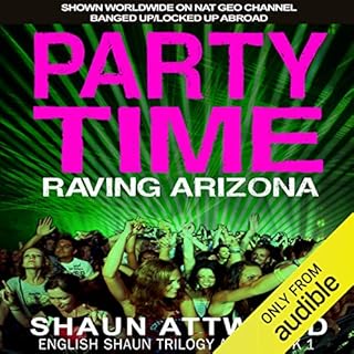 Party Time: Raving Arizona Audiolibro Por Shaun Attwood arte de portada