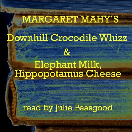 'The Downhill Crocodile Whizz' and 'Elephant Milk, Hippopotamus Cheese' cover art