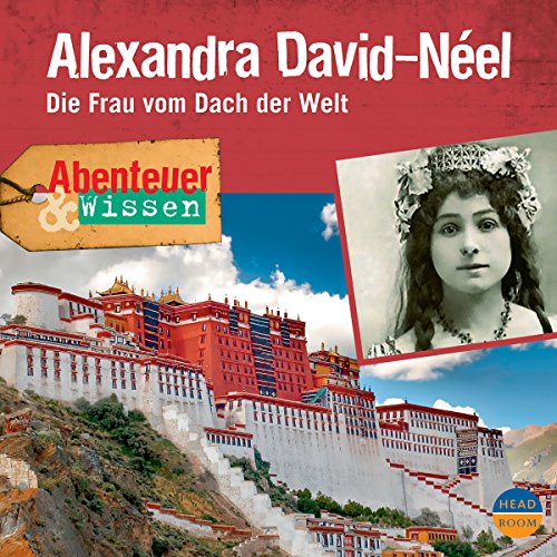 Alexandra David-Néel - Die Frau vom Dach der Welt cover art