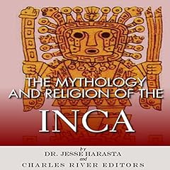 The Mythology and Religion of the Inca cover art