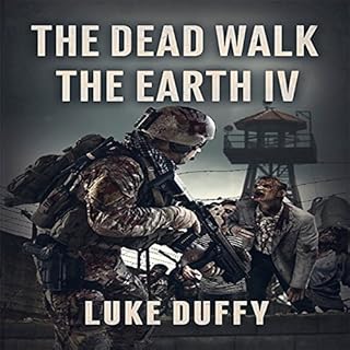 The Dead Walk the Earth: Part IV Audiolibro Por Luke Duffy arte de portada