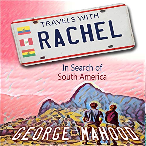 Couverture de Travels with Rachel: In Search of South America