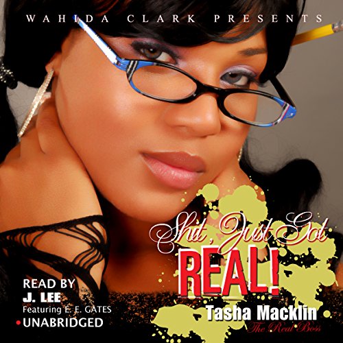 Shit, Just Got Real! (Wahida Clark Presents) Audiolibro Por Tasha Macklin arte de portada